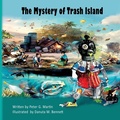 Cover: The Mystery of Trash Island - Storybook Story Publishing