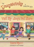 Cover: The Snugawinks of Cuddleton Falls Visit Mr. Jim's Pet Store - Diana Mucci