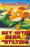 Cover: Geronimo Stilton: Get into Gear, Stilton - Sweet Cherry Publishing