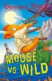 Enlarge image Cover: Geronimo Stilton: Mouse vs. Wild - Sweet Cherry Publishing