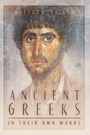 Cover: Ancient Greeks in Their Own Words - The History Press Ltd