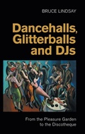 Cover: Dancehalls, Glitterballs and Djs - Equinox Publishing Ltd