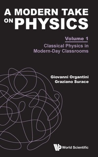 Enlarge image Cover: Modern Take On Physics, A - Volume 1: Classical Physics In Modern-day Classrooms - World Scientific Europe Ltd