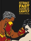 Cover: Strike Fast, Dance Lightly: Artists on Boxing - Gregory R Miller & Company