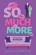 Cover: So Much More - Dana Wilkerson, LLC