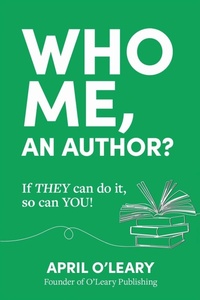 Enlarge image Cover: Who Me, An Author? - O'Leary Publishing