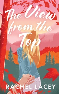 Enlarge image Cover: The View from the Top - Rachel Lacey