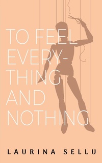 Abbildung von: To Feel Everything and Nothing - Yorkshire Publishing