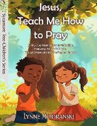 Enlarge image Cover: Jesus, Teach Me How to Pray - Mansion Hill Press