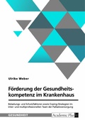 Cover: F&ouml;rderung der Gesundheitskompetenz im Krankenhaus. Belastungs- und Schutzfaktoren sowie Coping-Strategien im inter- und multiprofessionellen Team der Palliativversorgung - GRIN Verlag