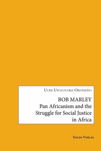 Abbildung von: Bob Marley: Pan Africanism and the Struggle for Social Justice in Africa - Galda Verlag