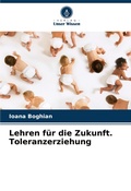 Cover: Lehren fuer die Zukunft. Toleranzerziehung - Verlag Unser Wissen
