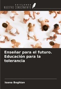 Cover: Ense&ntilde;ar para el futuro. Educaci&oacute;n para la tolerancia - Ediciones Nuestro Conocimiento