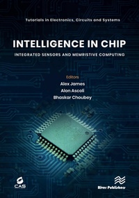 Enlarge image Cover: Intelligence in Chip: Integrated Sensors and Memristive Computing - River Publishers