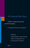 Cover: A Vision of the Days: Studies in Early Jewish History and Historiography - Brill