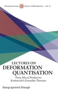 Abbildung von: Lectures On Deformation Quantisation: From Moyal Product To Kontsevich's Formality Theorem - World Scientific Publishing Co Pte Ltd