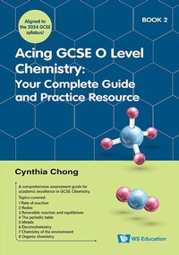 Abbildung von: Acing Gcse O Level Chemistry Book 2: Your Complete Guide And Practice Resource - World Scientific Publishing Co Pte Ltd