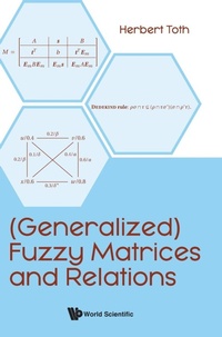 Abbildung von: (Generalized) Fuzzy Matrices And Relations - World Scientific Publishing Co Pte Ltd