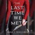 Cover: The Last Time We Met - Tantor Audio