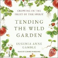 Enlarge image Cover: Tending the Wild Garden - Tantor Audio