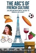 Cover: The ABCs of French Culture An unconventional guide to French behavior - Self Publishing