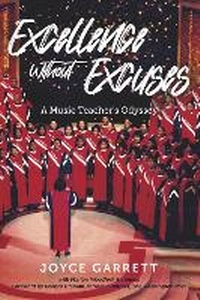 Abbildung von: Excellence Without Excuses: A Music Teacher's Odyssey - BOOKBABY