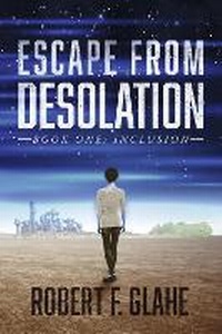 Enlarge image Cover: Escape From Desolation - Bookbaby