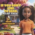 Cover: If You Don't Like to Read, Read This! - BOOKBABY
