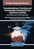 Cover: Transdisciplinary Teaching and Technological Integration for Improved Learning: Case Studies and Practical Approaches - Information Science Publishing