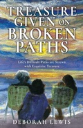 Cover: Treasure Given on Broken Paths - Xulon Press