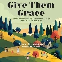 Enlarge image Cover: Give Them Grace - Christianaudio
