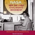 Cover: NASA and the Long Civil Rights Movement - Tantor Audio