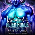 Cover: Wanted by the Alien Rogue - Tantor Audio