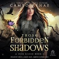 Enlarge image Cover: Those Forbidden Shadows - Tantor Audio