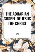 Cover: The Aquarian Gospel of Jesus the Christ - Sta