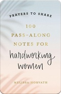 Cover: 100 Pass-Along Notes for Hardworking Women - Dayspring Publishing