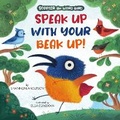 Cover: Speak Up with Your Beak Up! - Clever Publishing