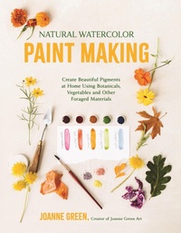 Abbildung von: Natural Watercolor Paint Making - Page Street Publishing Co.