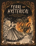 Cover: Feral and Hysterical - Page Street Publishing Co.