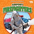 Cover: Airport Firefighters - Bearcub Books