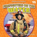 Cover: Firefighters on the Water - Bearcub Books