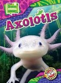 Cover: Axolotls - Blastoff! Readers