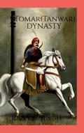 Cover: Tomar (Tanwar) Dynasty - Notion Press