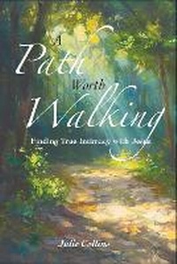 Enlarge image Cover: A Path Worth Walking - Dowell House Publishing