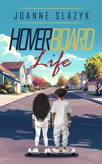 Enlarge image Cover: Hoverboard Life - Joanne Crymble Publishing LLC