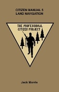 Cover: Citizen Manual 5 Land Navigation - Professional Citizen Project