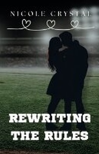 Enlarge image Cover: Rewriting the Rules - Nicole Crystal