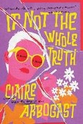 Cover: If Not the Whole Truth - Margin Key