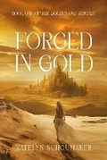 Cover: Forged in Gold - Katelyn Schoumaker