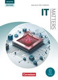 Cover: Matters Technik - Englisch f&uuml;r technische Ausbildungsberufe - IT Matters 3rd Edition - Revised - B1-C1 - Cornelsen Verlag